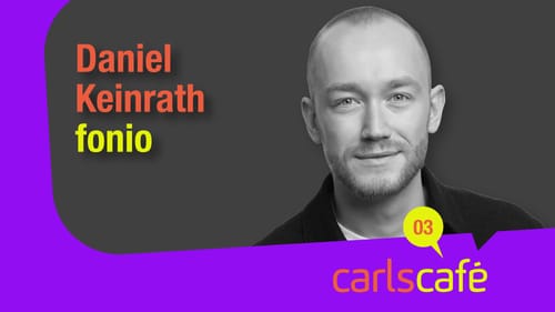 Carls Café Podcast Daniel Keinrath fonio Carls Zukunft