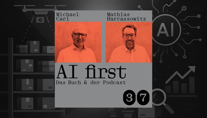Carls Zukunft der Woche AI first das Praxisbuch für den Mittelstand Podcast 37